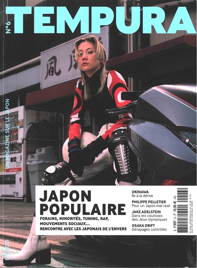 Tempura : un magazine sur le Japon, n° 6. Japon populaire : forains, minorités, tuning, rap, mouvements sociaux... rencontre avec les Japonais de l'envers