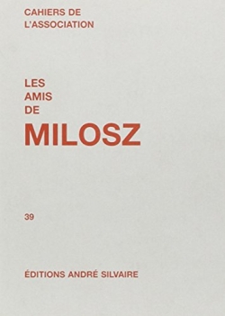 Cahiers de l'Association Les amis de Milosz, n° 39