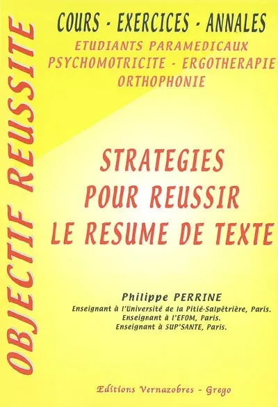 Stratégies pour réussir le résumé de texte : cours, exercices, annales, étudiants paramédicaux, psychomotricité, ergothérapie, orthophonie