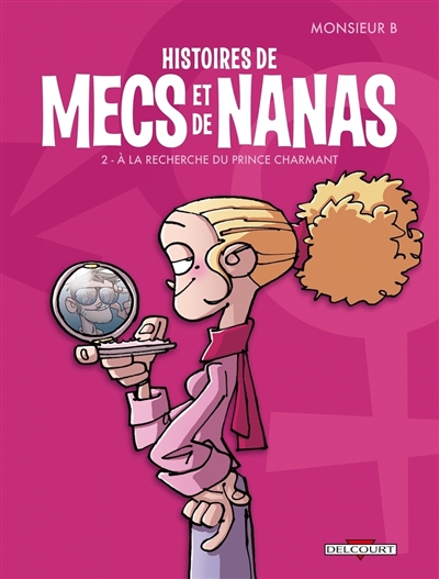 Histoires de mecs et de nanas, tome 2 : A la recherche du prince charmant