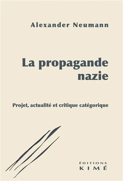 La propagande nazie : projet, actualité et critique catégorique