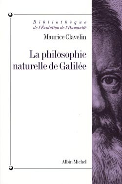 La philosophie naturelle de Galilée : essai sur les origines et la formation de la mécanique classique