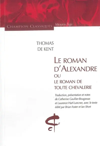 Le roman d'Alexandre ou Le roman de toute la chevalerie