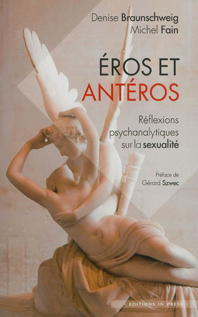 Eros et Antéros : réflexions psychanalytiques sur la sexualité