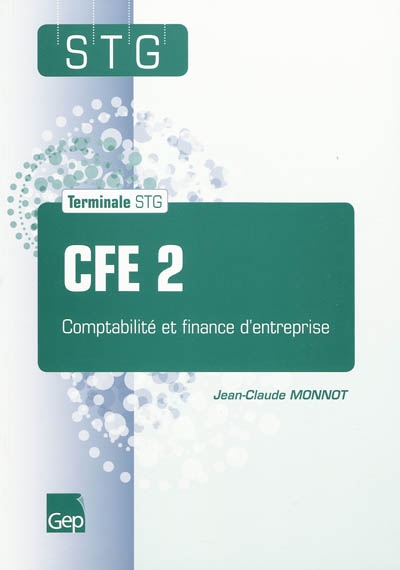 CFE 2 Comptabilité et finance d'entreprise : terminale STG