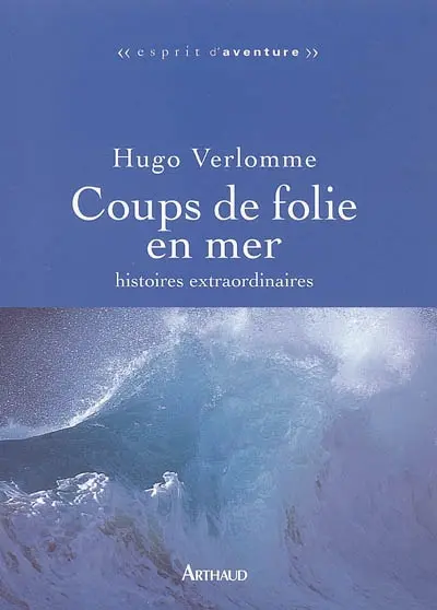 Coups de folie en mer : histoires extraordinaires