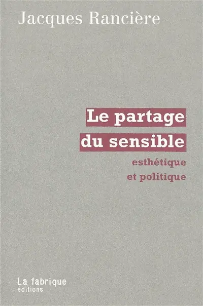 Le partage du sensible : esthétique et politique