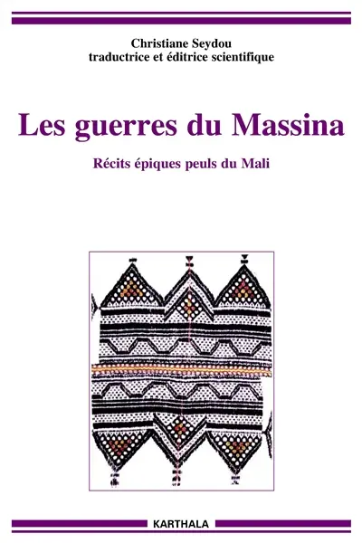 Les guerres du Massina : récits épiques peuls du Mali
