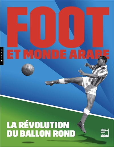 Foot et monde arabe : la révolution du ballon rond