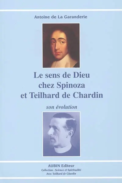Le sens de Dieu chez Spinoza et Teilhard de Chardin : son évolution