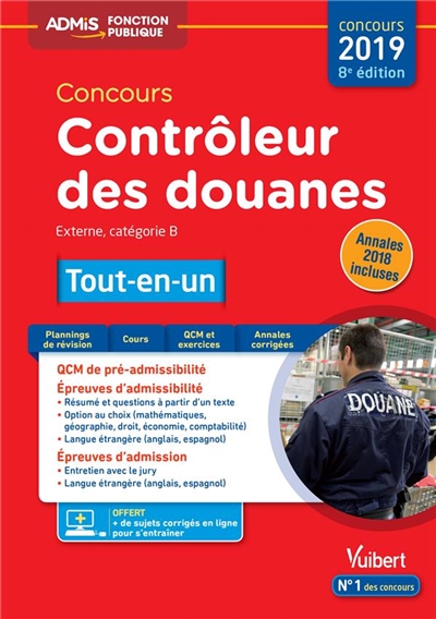 Concours contrôleur des douanes, : externe, catégorie B : tout-en-un, concours 2019