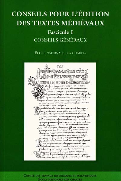 Conseils pour l'édition des textes médiévaux. Vol. 1. Conseils généraux