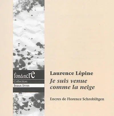 Je suis venue comme la neige