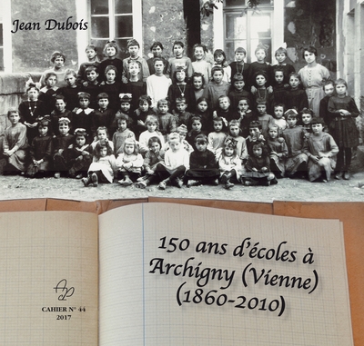 150 ans d'écoles à Archigny, Vienne, 1860-2010