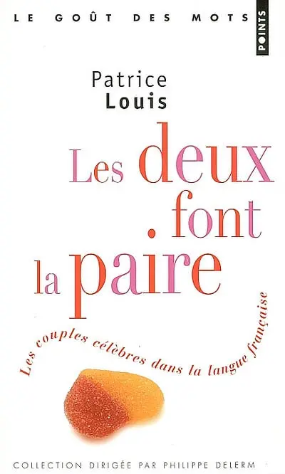 Les deux font la paire : les couples célèbres dans la langue française