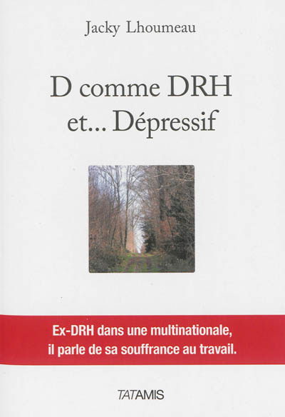 D comme DRH et... dépressif : ex-DRH dans une multinationale, il parle de sa souffrance au travail