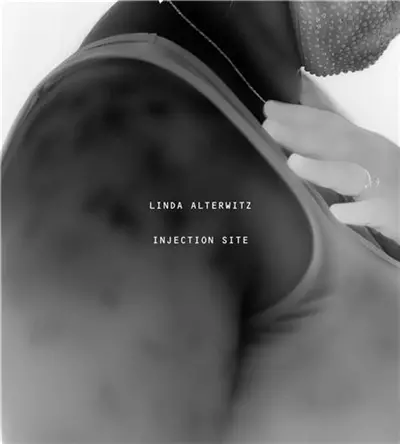 Linda Alterwitz : Injection Site