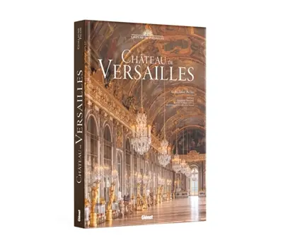 Le château de Versailles Le château de Versailles