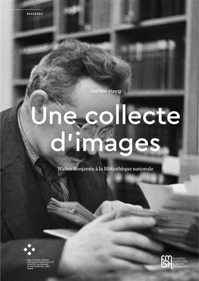 Une collecte d'images : Walter Benjamin à la Bibliothèque nationale