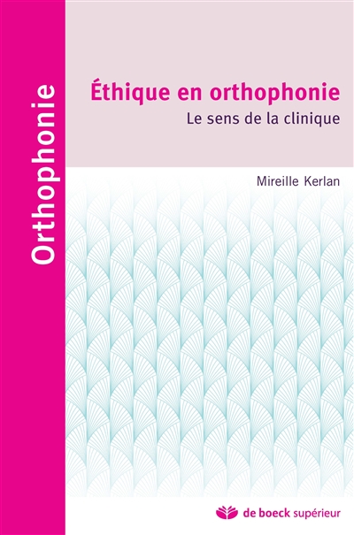 Ethique en orthophonie : le sens de la clinique