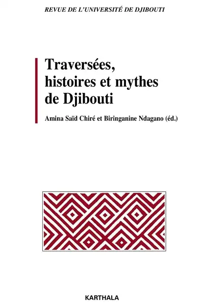 Traversées, histoires et mythes de Djibouti