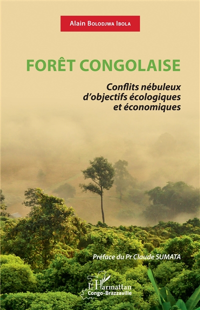 Forêt congolaise : conflits nébuleux d'objectifs écologiques et économiques