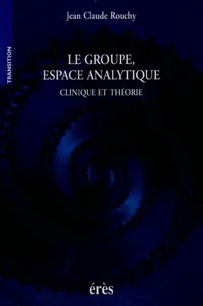 Le groupe, espace analytique : clinique et théorie