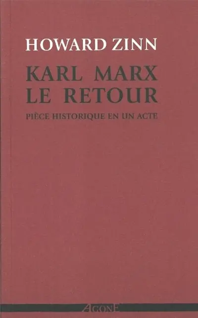 Karl Marx, le retour : pièce historique en un acte