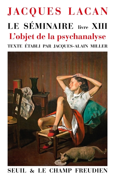 Le séminaire. Vol. 13. L'objet de la psychanalyse