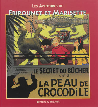 Les aventures de Fripounet et Marisette. Vol. 1. Le secret du bûcher. La peau de crocodile