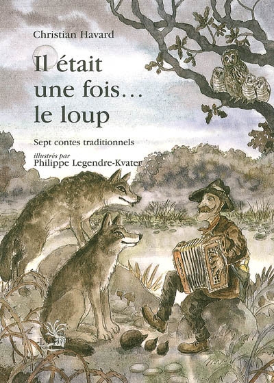Il était une fois... le loup : sept contes traditionnels