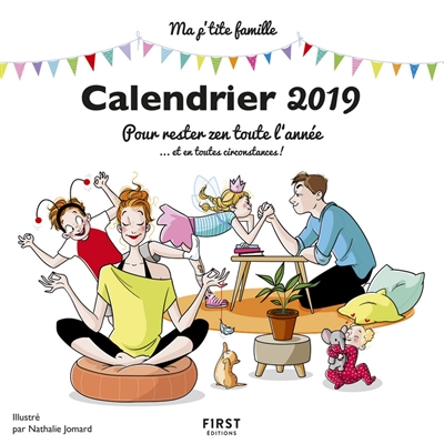 Ma p'tite famille : calendrier 2019 : pour rester zen toute l'année... et en toutes circonstances !