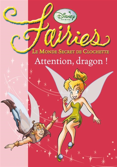 Fairies Lemonde Secret de Clochette Attention Dragon