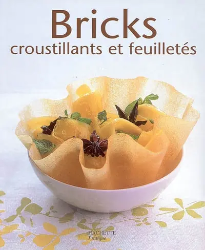 Bricks, croustillants et feuilletés