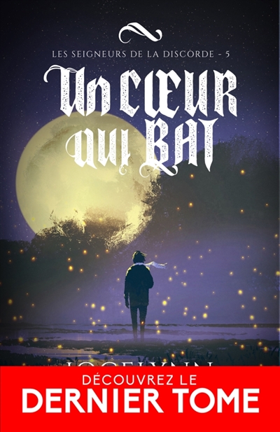 Un coeur qui bat : Les Seigneurs de la discorde, T5