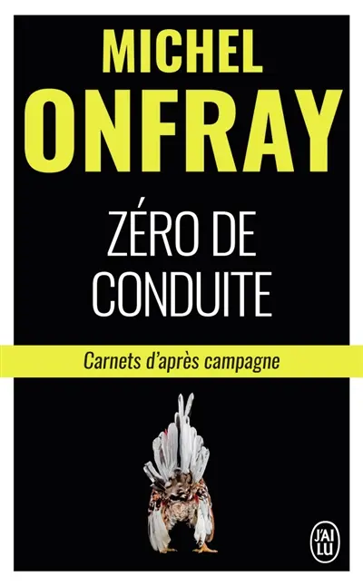 Zéro de conduite : carnets d'après campagne