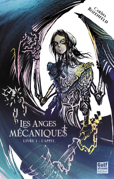 Les anges mécaniques. Vol. 1. L'appel
