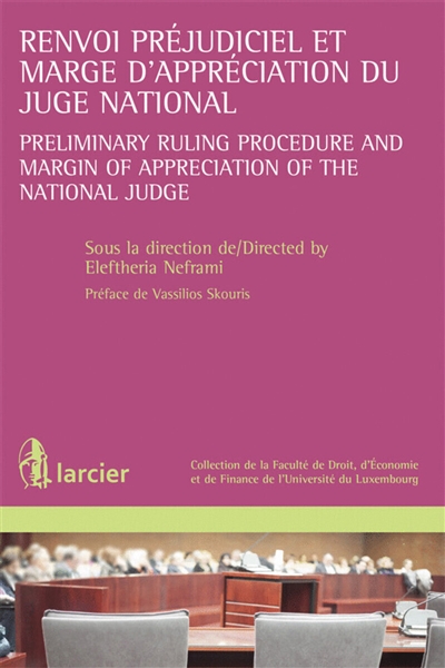 Renvoi préjudiciel et marge d'appréciation du juge national. Preliminary ruling procedure and margin of appreciation of the national judge