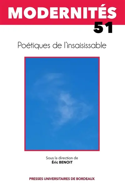 Modernités, n° 51. Poétiques de l'insaisissable