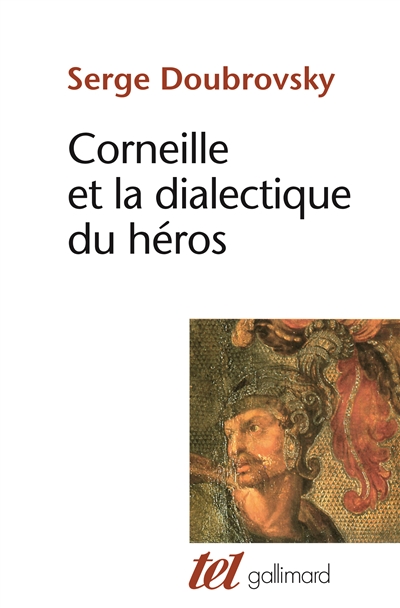 Corneille ou la dialectique du héros