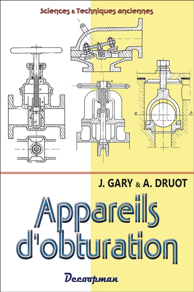 Construction Mécanique Et Métallique. Vol. 4. Appareils D'obturation de J.  Gary - Livre - Lire Demain