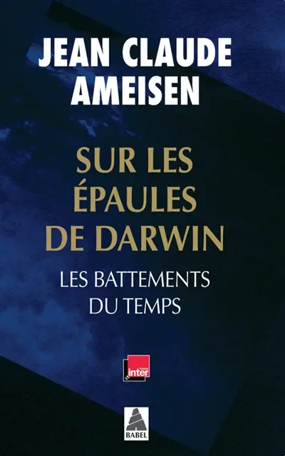 Sur les épaules de Darwin. Les battements du temps