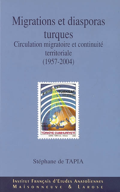 Migrations et diasporas turques : circulation migratoire et continuité territoriale (1957-2004)
