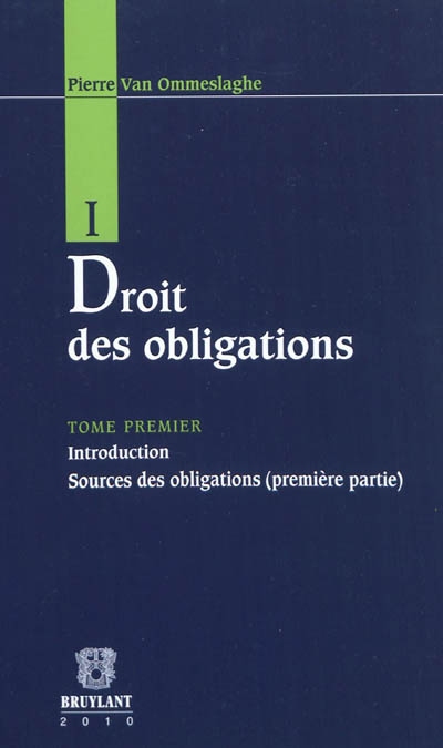 Droit des obligations. Vol. 1. Introduction, sources des obligations (première partie)