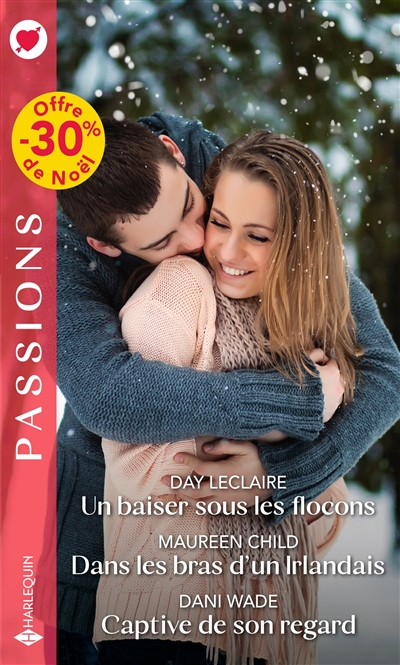 Un baiser sous les flocons. Dans les bras d'un Irlandais. Captive de son regard