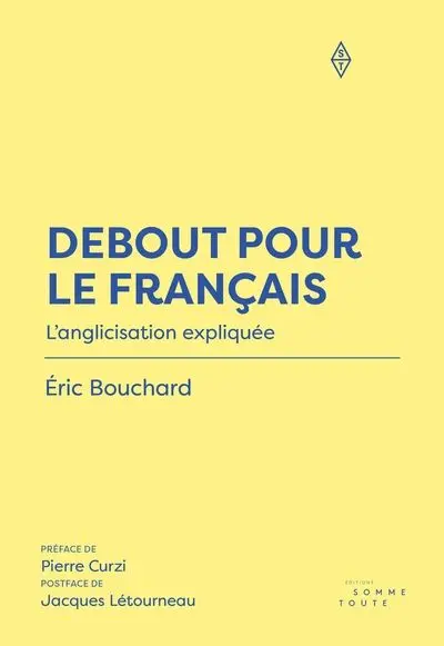 Debout pour le français : L'anglicisation expliquée