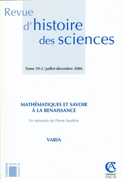 Revue d'histoire des sciences, n° 2 (2006). Mathématiques et savoir à la Renaissance : en mémoire de Pierre Souffrin