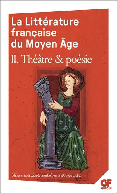 La littérature française du Moyen Age. Vol. 2. Théâtre et poésie