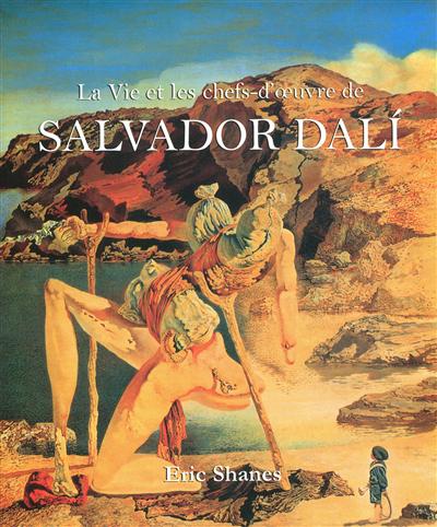 La vie et les chefs-d'oeuvre de Salvador Dali