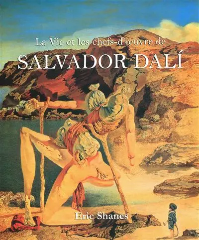 La vie et les chefs-d'oeuvre de Salvador Dali